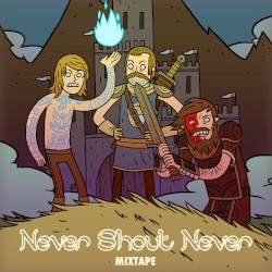 Never Shout Never Mixtape