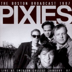 The Boston Broadcast 1987: Live at Emerson College January ’87
