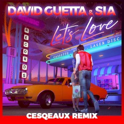 Let's Love (Cesqeaux remix)