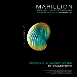 Sounds That Can’t Be Made European Tour 2012: Stodola Club, Warsaw, Poland, 29 November 2012