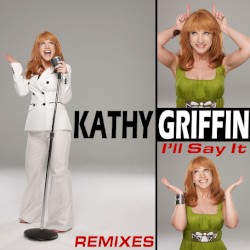 I'll Say It - Remixes [Explicit]