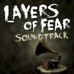 Layers of Fear Soundtrack