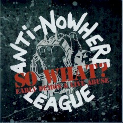 So What?: Early Demos & Live Abuse