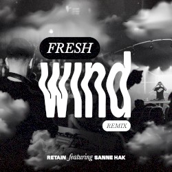 Fresh Wind - Retain Remix