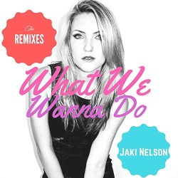 What We Wanna Do (The Remixes)