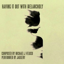 Having It Out with Melancholy