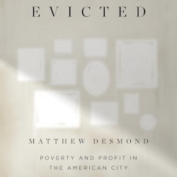 Evicted: Poverty and Profit in the American City