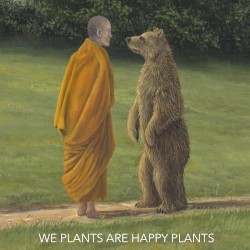 We Plants Are Happy Plants