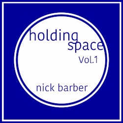 Holding Space, Volume 1