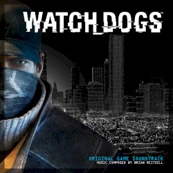 Watch Dogs (Original Game Soundtrack)