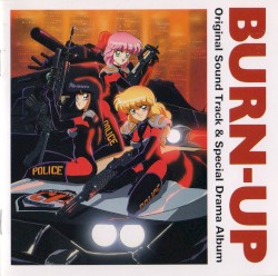 BURN-UP Original Sound Track & Special Drama Album