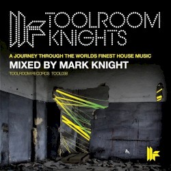 Toolroom Knights (Mixed by Mark Knight)