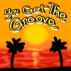 You Got The Groove