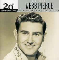20th Century Masters: The Millennium Collection: The Best of Webb Pierce