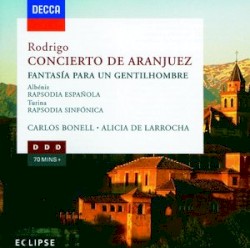 Rodrigo: Concierto de Aranjuez / Fantasía para un gentilhombre / Albéniz: Rapsodia Española / Turina: Rapsodia sinfónica