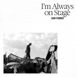 I’m Always On Stage