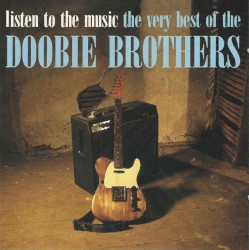 Listen to the Music: The Very Best of The Doobie Brothers