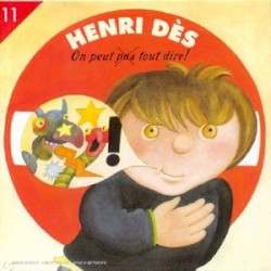 Henri Dès, Volume 11: On ne peut pas tout dire !