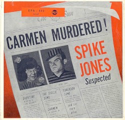 Carmen Murdered! Spike Jones Suspected