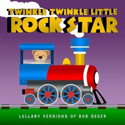 Lullaby Versions of Bob Seger