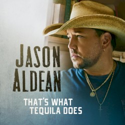 That's What Tequila Does