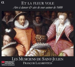 Et la fleur vole, Airs à danser & airs de cour autour de 1600