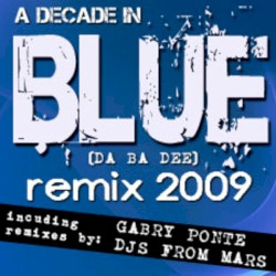 A Decade in Blue (Da Ba Dee) Remix 2009
