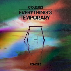 Everything's Temporary (Remixes)