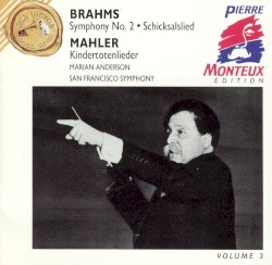 Brahms: Symphony no. 2 / Schicksalslied / Mahler: Kindertotenlieder