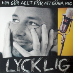 Hon gör allt för att göra mig lycklig