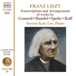 Complete Piano Music, Volume 38: Transcriptions and Arrangements of Works by Gounod • Handel • Spohr • Raff