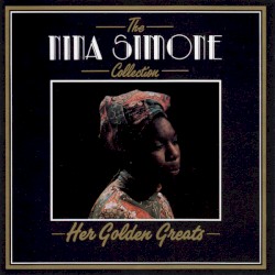 The Nina Simone Collection: Her Golden Greats