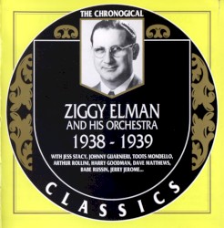 The Chronological Classics: Ziggy Elman and His Orchestra 1938–1939