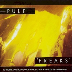 Freaks: Ten Stories About Power, Claustrophobia, Suffocation and Holding Hands
