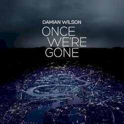 Once We’re Gone