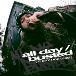 All Day / Busted (One Take Version)