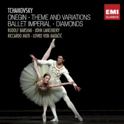 Onegin / Theme and Variations / Ballet Imperial / Diamonds