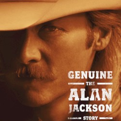 Genuine: The Alan Jackson Story