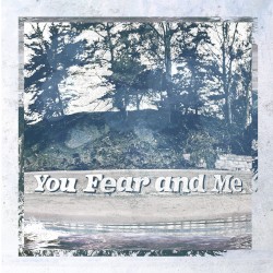 You, Fear and Me