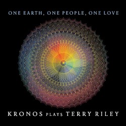 One Earth, One People, One Love: Kronos plays Terry Riley