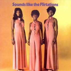 Sounds Like the Flirtations
