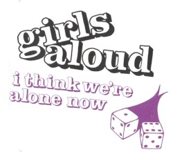 I Think We're Alone Now