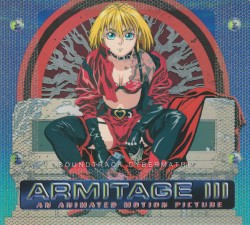Armitage III Cybermatrix: An Animated Motion Picture Soundtrack