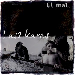 El mal...
