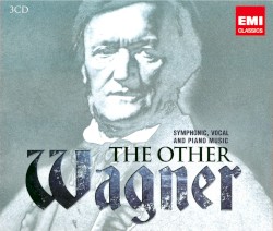 The Other Wagner – Symphonic, Vocal and Piano Music