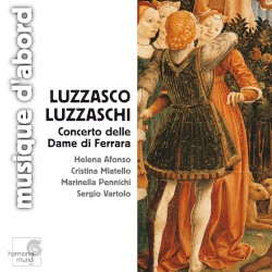 Concerto delle Dame di Ferrara (sopranos: Helena Afonso, Cristina Miatello & Marinella Pennichi, clavecin: Sergio Vartolo)