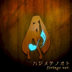 ハジメテノオト (Strings Version)