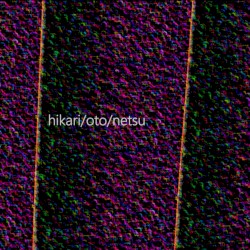 hikari/oto/netsu