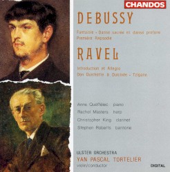 Debussy: Fantaisie / Danse sacrée et danse profane / Première Rapsodie / Ravel: Introduction et Allegro / Don Quichotte à Dulcinée / Tzigane