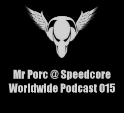 Speedcore Worldwide Podcast 015